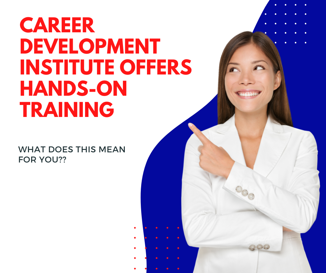 Career Development Institute Delivering True Hands On Training